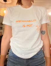 Load image into Gallery viewer, Sustainability is hot t-shirt