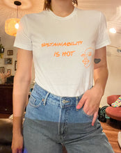 Load image into Gallery viewer, Sustainability is hot t-shirt