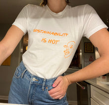 Load image into Gallery viewer, Sustainability is hot t-shirt