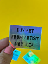 Load image into Gallery viewer, Buy art from artists not ikea sticker

