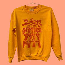 Load image into Gallery viewer, Dream Of The Sixties Isn&#39;t Dead! Sweatshirt
